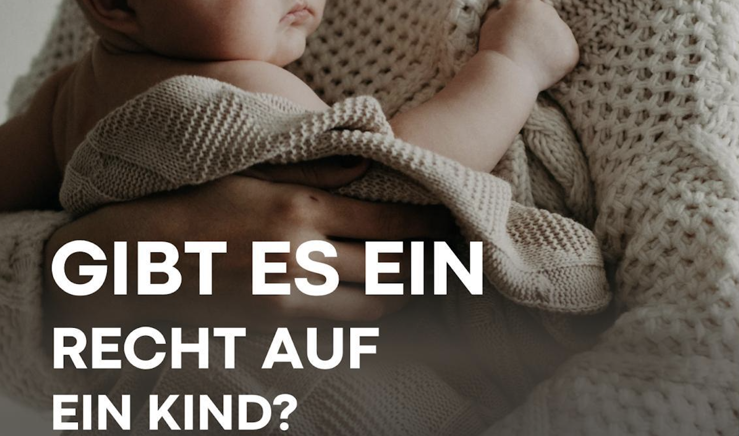 Veranstaltung: Gibt es ein Recht auf ein Kind?